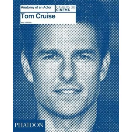 Tom Cruise: Anatomy of an Actor