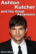 Ashton Kutcher and His Great Ascension