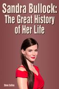 Sandra Bullock: The Great History of Her Life